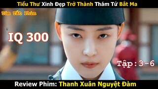 Review Phim: Tiểu Thư Phá Án Như Thần Hết Đào Mộ Lại Cứu Thoát Mẹ Con Bà Đẻ | Thanh Xuân Nguyệt Đàm