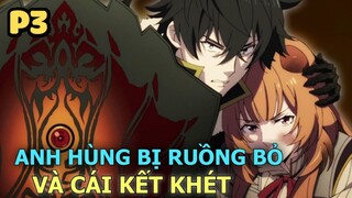 Anh Hùng Bị Ruồng Bỏ Và Cái Kết "Khét Lẹt" (P3) - Tóm Tắt Anime Hay