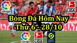 Lịch Thi Đấu Bóng Đá Hôm Nay 28/10 - La Lia & Bundesliga & Ligue 1 - Thông Tin Bảng Xếp Hạng