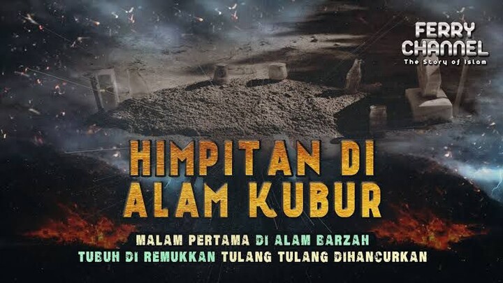 Kisah Malam Pertama Di Alam Kubur_Fitnah Kubur