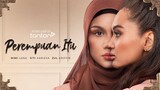 PEREMPUAN ITU EP10