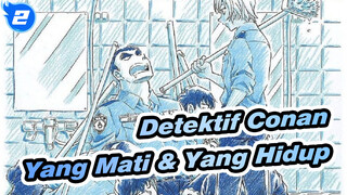 [Detektif Conan] Yang Mati & Yang Hidup: Kamu adalah terangku sampai sekarang_2