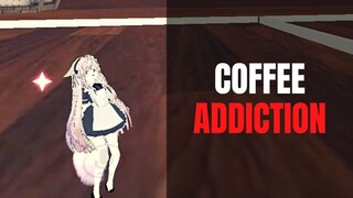 Coffee Addiction