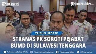 Stranas PK Soroti Pejabat BUMD di Sulawesi Tenggara, Sebut Harus Punya Kompetensi dan Kapasitas