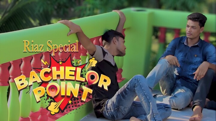 Bachelor Point || Bangla New Natok || Natok Scene 2023 || Riaz Special || Natok New 2023