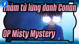 [Thám tử lừng danh Conan] OP - Misty Mystery / Hoành tráng_B1