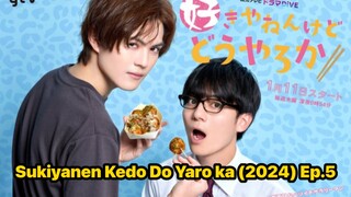 Sukiyanen Kedo Do Yaro ka (2024) Ep.5 Eng Sub.