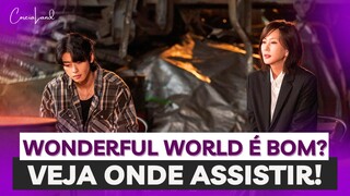 KDRAMA WONDERFUL WORLD PRIMEIRAS IMPRESSÕES | WONDERFUL WORLD ONDE ASSISTIR | DORAMA COM CHA EUN WOO