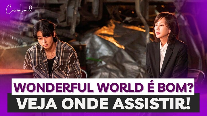 KDRAMA WONDERFUL WORLD PRIMEIRAS IMPRESSÕES | WONDERFUL WORLD ONDE ASSISTIR | DORAMA COM CHA EUN WOO