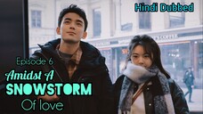 AMIDST A SNOWSTORM OF LOVE 《Hindi DUB》Episode 06