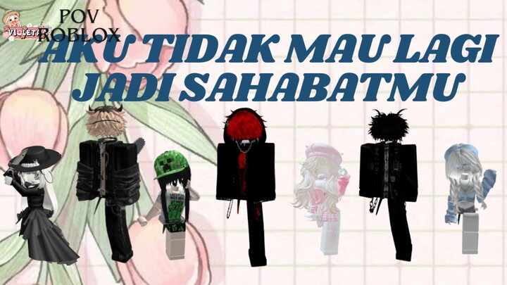 AKU TIDAK MAU LAGI JADI SAHABATMU PART 2