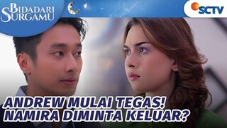 Andrew Mulai Tegas! Namira Diminta Keluar? | Bidadari Surgamu - Episode 64