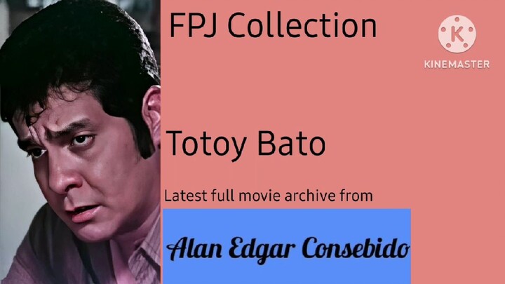 FULL MOVIE: Totoy Bato | FPJ Collection