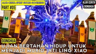 UJIAN BERTAHAN HIDUP MURID INTI LING XIAO | ALUR CERITA FILM DONGHUA SPIRIT SWORD SOVEREIGN #5