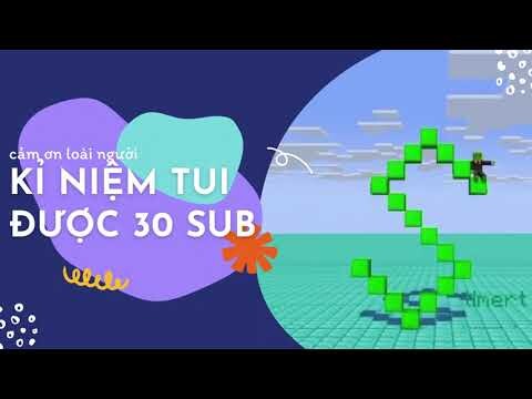 Kỉ niệm tui được 30 sub, chân thành cảm ơn mọi người | Slimert