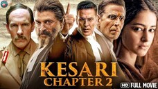 KESARI : CHAPTER 2 || Bollywood movie (2025) || 1080p HD || Akshay Kumar
