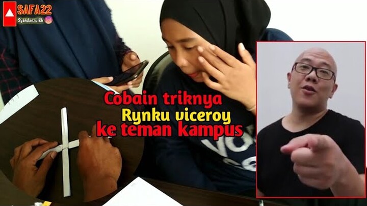 Nyobain triknya #Rynkuviceroy ke teman kampus