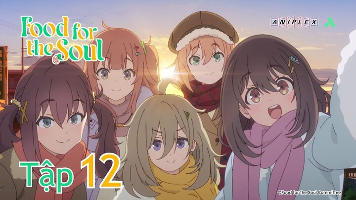 Food For The Soul - Tập 12 | Vietsub