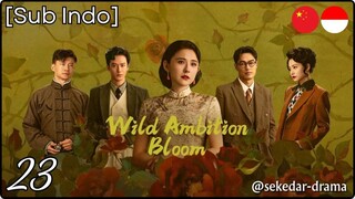 [Sub Indo] Wild Ambition Bloom – Eps. 23 (2025)