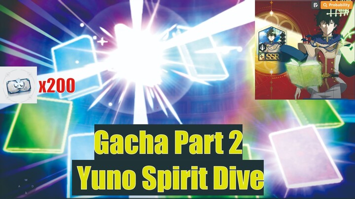 Gacha Yuno Spirit Dive Part 2 !! Lanjut ~ Tapi ya Gitu deh ... [Black Clover Mobile]