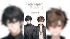 【INDOSUB】Pacar seperti kucing Episode 1