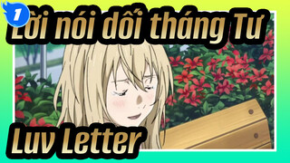 [Lời nói dối tháng Tư / Luv Letter] Mùa xuân này không có em_1