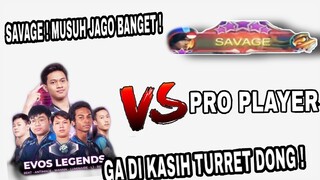 SAVAGE❗ ADA APA DENGAN EVOS LEGENDS KETEMU PRO PLAYER ❗❗GA DI KASIH TURRET DONG!