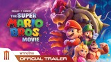 The Super Mario Bros. Movie - Official Trailer [พากย์ไทย]