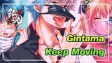 [Gintama] Keep Moving with Gintama