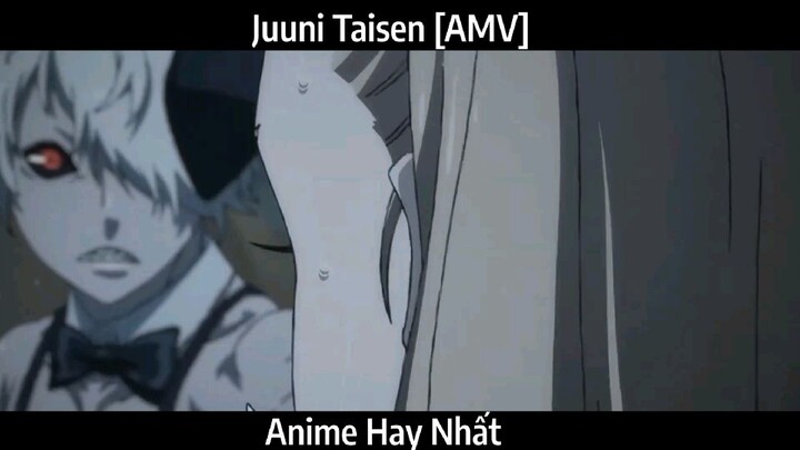 Juuni Taisen [AMV] hay Nhất