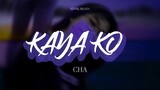 Cha - Kaya Ko (Official Lyric Video)