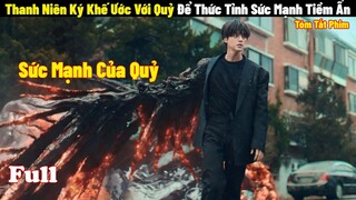 Thanh Niên Ký Khế Ước Với Quỷ Để Thức Tỉnh Sức Mạnh Tiềm Ẩn | Full | Tóm Tắt Phim Hàn 2024