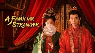 A Familiar Stranger ep 5 End (sub indo)🇨🇳