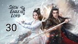 🇨🇳 Snow Eagle Lord (2023) Episode 30 (Eng Sub)