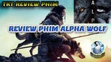 review phim - alpha - người thủ lĩnh - alpha wolf