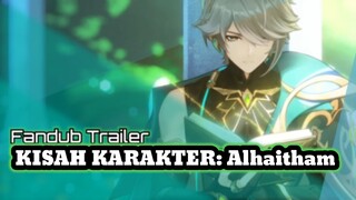 [Fandub Trailer] Kisah Karakter: Alhaitham  (Dub by Ibnu fandubber)