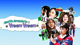 Earth Arcade's Vroom Vroom Episode 5 [ENG SUB]