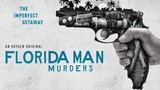 Florida Man Murders (2021) S01E02