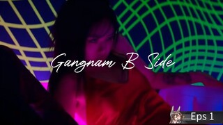 Gangnam B Side Eps 1 Sub Indo