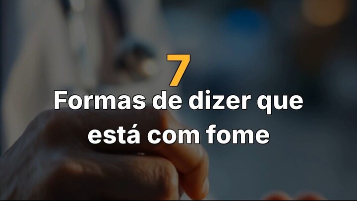7 Formas de falar que está com fome