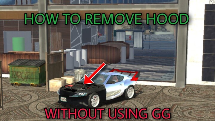 how to remove hood in car parking multiplayer new update ?