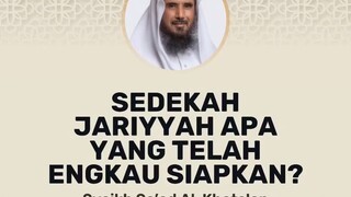 Sedekah jariyah apa yang sudah kamu siapkan?????????