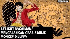 CARA MENGALAHKAN GEAR 5 MILIK MONKEY D LUFFY ❓