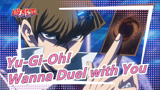 [Yu-Gi-Oh!/MAD] Kaiba/Atem--- Wanna Duel with You