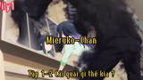 Mieruko-Chan Tập 1 P2 Cái quái gì thế kia ?