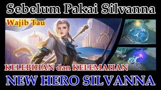 Sebelum Bermain Wajib Tahu !! KELEBIHAN dan KELEMAHAN NEW HERO SILVANNA