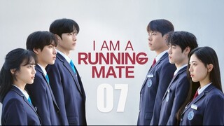 I Am a Running Mate EP-7 (ENG SUB)