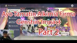 Ayo Tamatin Alkimia Firma Genshin Impact Part 2
