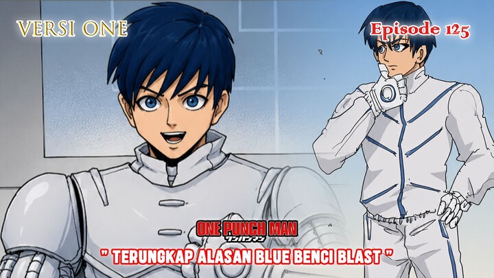Alur Cerita One Punch Man (Versi ONE) - Episode 125 - Terungkap Alasan Blue Benci Blast "