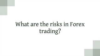 What are the risks in Forex trading?